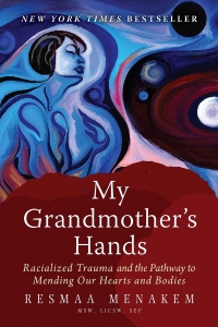In “My Grandmother’s Hands”, licensed social worker and practicing therapist, Resmaa Menakem, explains how racial trauma can be passed generationally.