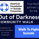 True North with the AFSP in the Out of Darkness suicide prevention community walks