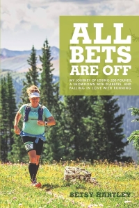 All Bets Are Off: My journey of losing 200 pounds, a showdown with diabetes, and falling in love with running (Paperback) 